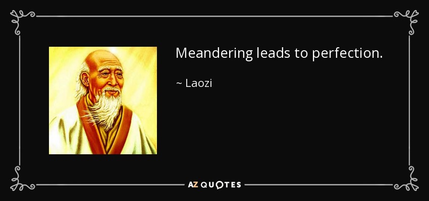 quote-meandering-leads-to-perfection-laozi-90-10-20